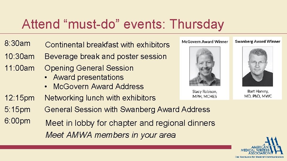 Attend “must-do” events: Thursday 8: 30 am Continental breakfast with exhibitors 10: 30 am Attend “must-do” events: Thursday 8: 30 am Continental breakfast with exhibitors 10: 30 am