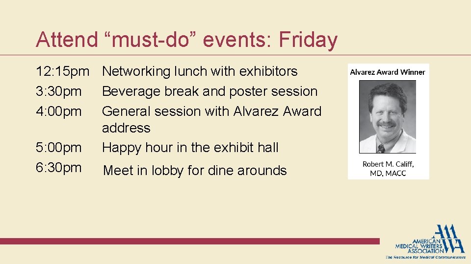 Attend “must-do” events: Friday 12: 15 pm Networking lunch with exhibitors 3: 30 pm Attend “must-do” events: Friday 12: 15 pm Networking lunch with exhibitors 3: 30 pm