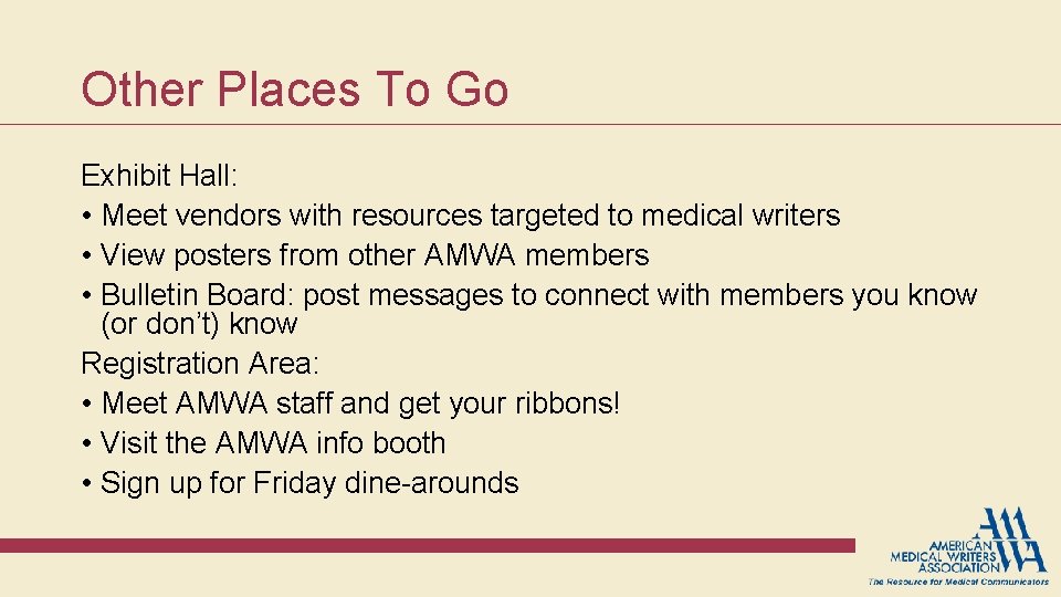 Other Places To Go Exhibit Hall: • Meet vendors with resources targeted to medical Other Places To Go Exhibit Hall: • Meet vendors with resources targeted to medical