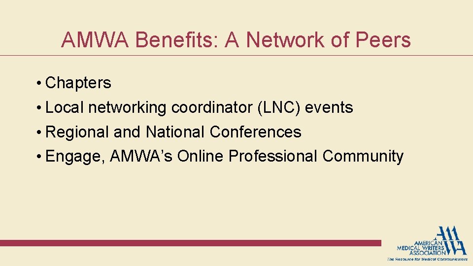 AMWA Benefits: A Network of Peers • Chapters • Local networking coordinator (LNC) events AMWA Benefits: A Network of Peers • Chapters • Local networking coordinator (LNC) events