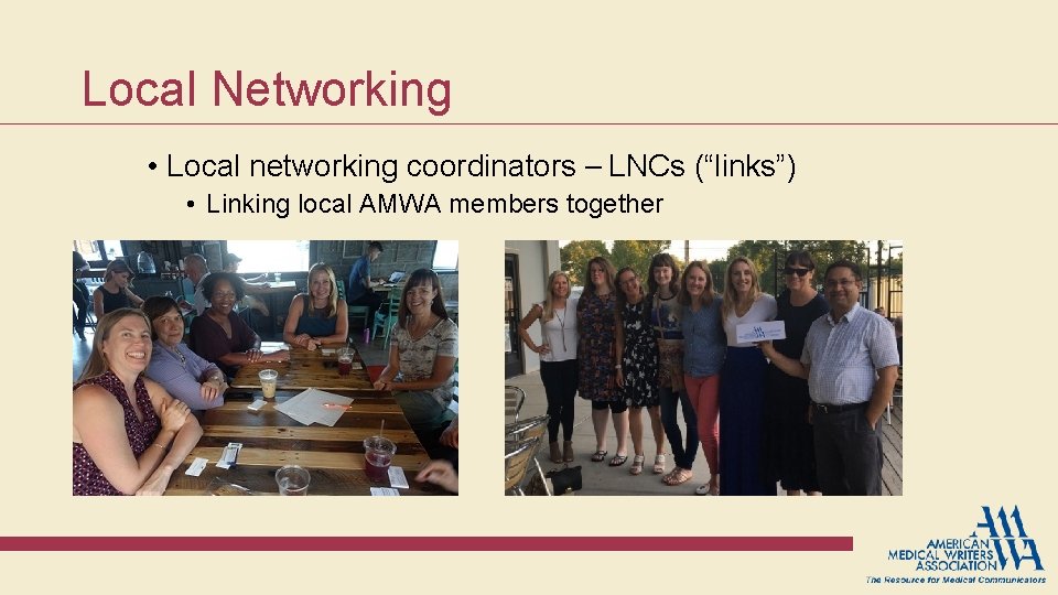 Local Networking • Local networking coordinators ⎯ LNCs (“links”) • Linking local AMWA members Local Networking • Local networking coordinators ⎯ LNCs (“links”) • Linking local AMWA members