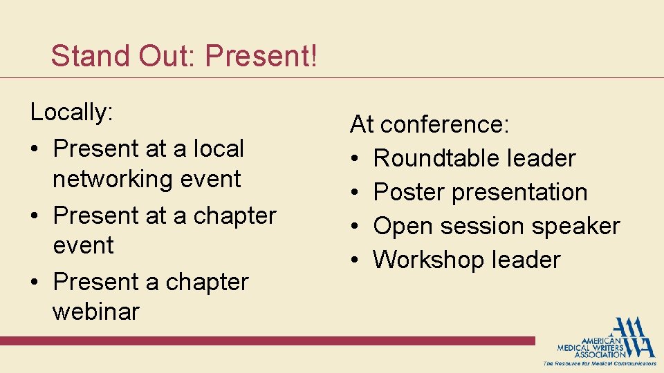 Stand Out: Present! Locally: • Present at a local networking event • Present at Stand Out: Present! Locally: • Present at a local networking event • Present at