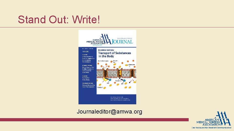 Stand Out: Write! Journaleditor@amwa. org Stand Out: Write! Journaleditor@amwa. org