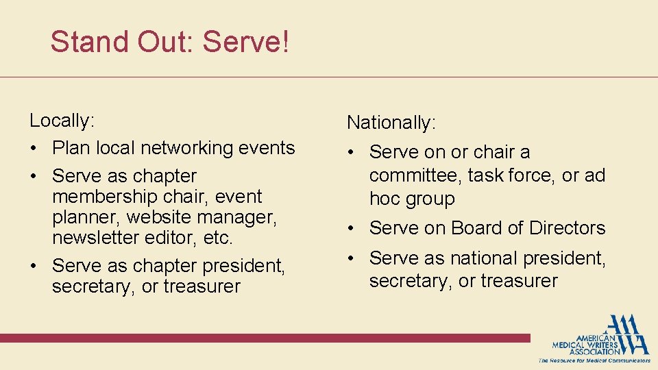 Stand Out: Serve! Locally: • Plan local networking events • Serve as chapter membership Stand Out: Serve! Locally: • Plan local networking events • Serve as chapter membership
