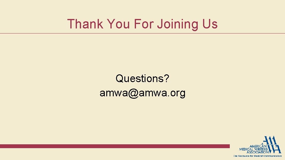 Thank You For Joining Us Questions? amwa@amwa. org Thank You For Joining Us Questions? amwa@amwa. org