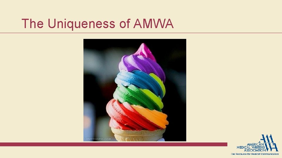 The Uniqueness of AMWA The Uniqueness of AMWA