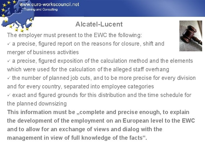 Alcatel-Lucent The employer must present to the EWC the following: ü a precise, figured