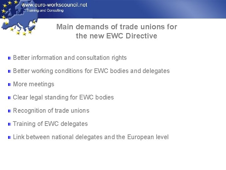 Main demands of trade unions for the new EWC Directive Better information and consultation