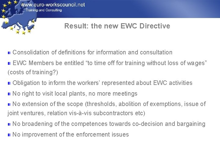 Result: the new EWC Directive Consolidation of definitions for information and consultation EWC Members