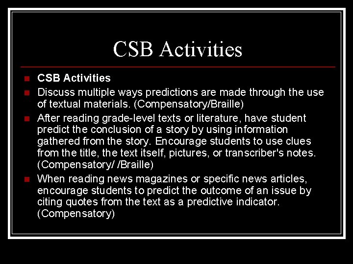 CSB Activities n n CSB Activities Discuss multiple ways predictions are made through the