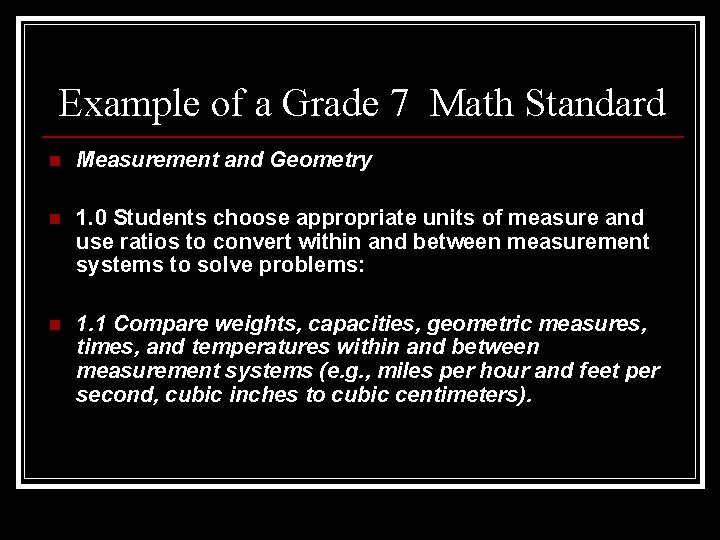 Example of a Grade 7 Math Standard n Measurement and Geometry n 1. 0