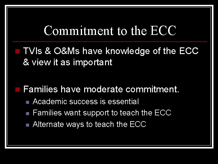 Commitment to the ECC n TVIs & O&Ms have knowledge of the ECC &