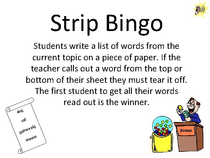 Strip Bingo Students write a list of words from the current topic on a Strip Bingo Students write a list of words from the current topic on a