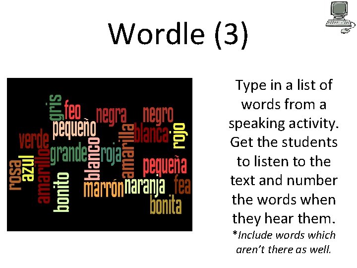 Wordle (3) Type in a list of words from a speaking activity. Get the Wordle (3) Type in a list of words from a speaking activity. Get the