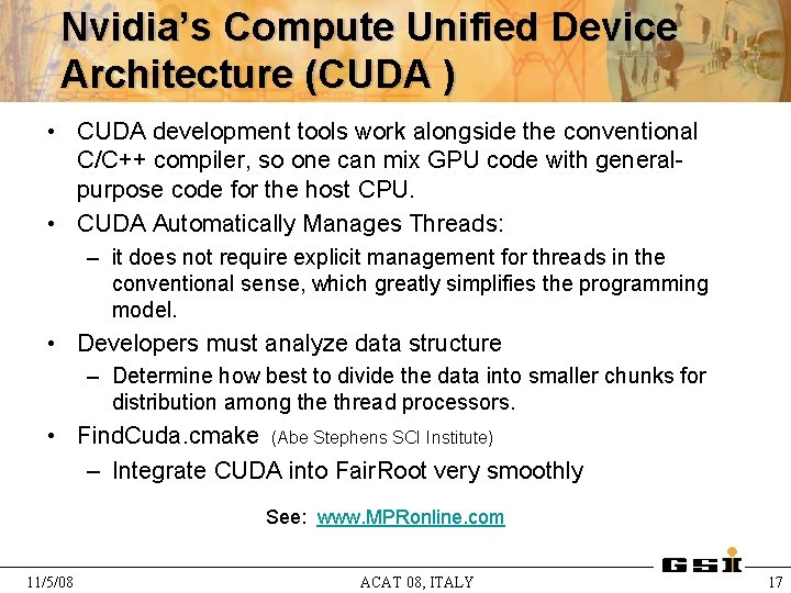 Nvidia’s Compute Unified Device Architecture (CUDA ) • CUDA development tools work alongside the