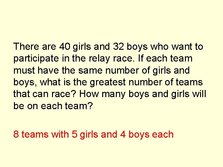 There are 40 girls and 32 boys who want to participate in the relay