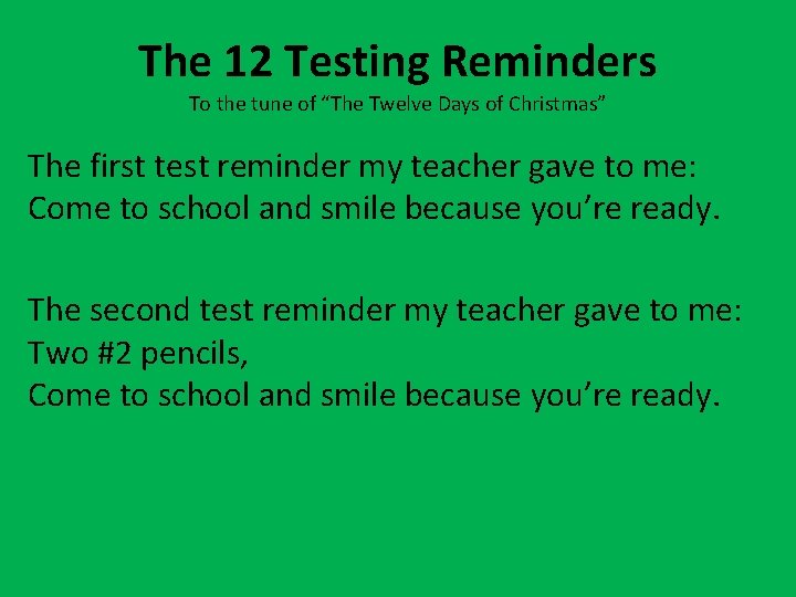 The 12 Testing Reminders To the tune of “The Twelve Days of Christmas” The