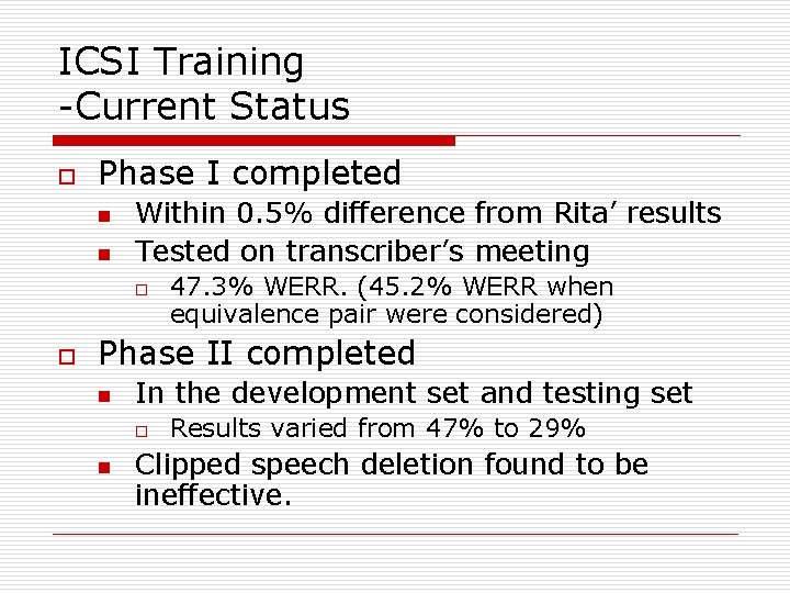 ICSI Training -Current Status o Phase I completed n n Within 0. 5% difference