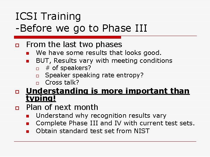 ICSI Training -Before we go to Phase III o From the last two phases