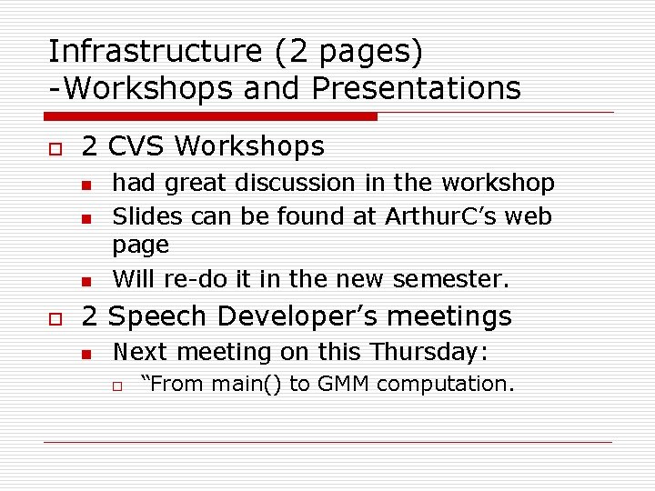 Infrastructure (2 pages) -Workshops and Presentations o 2 CVS Workshops n n n o