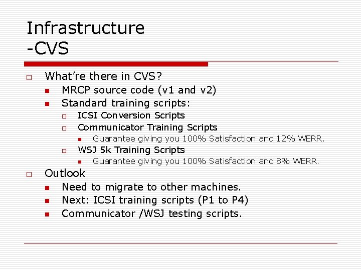 Infrastructure -CVS o What’re there in CVS? n MRCP source code (v 1 and