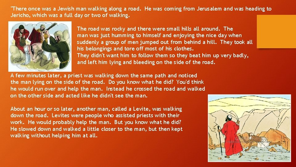 "There once was a Jewish man walking along a road. He was coming from