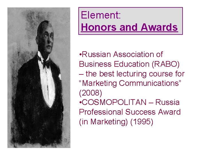 Element: Honors and Awards • Russian Association of Business Education (RABO) – the best