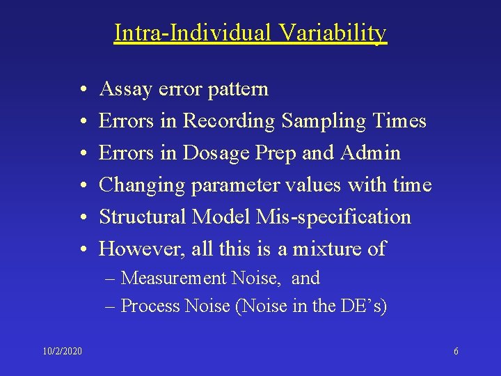 Intra-Individual Variability • • • Assay error pattern Errors in Recording Sampling Times Errors