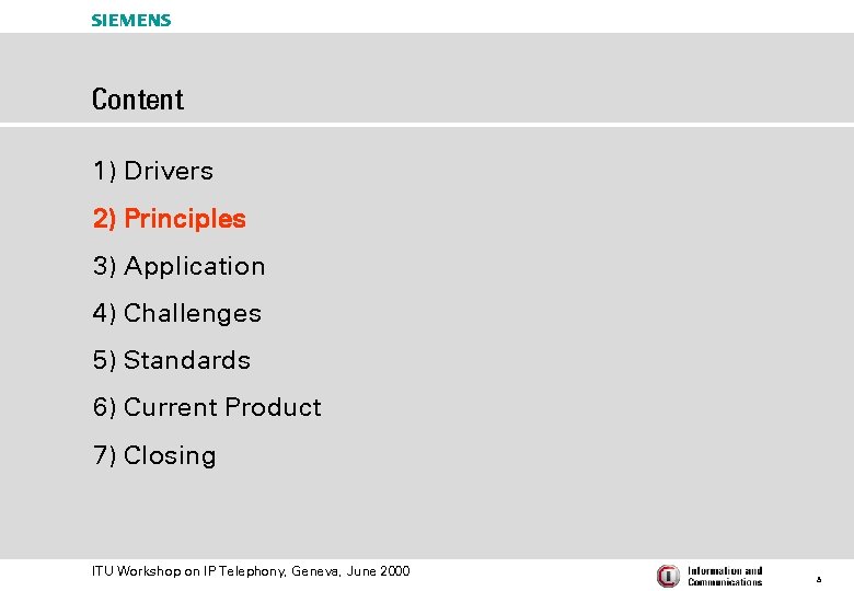 s Content 1) Drivers 2) Principles 3) Application 4) Challenges 5) Standards 6) Current