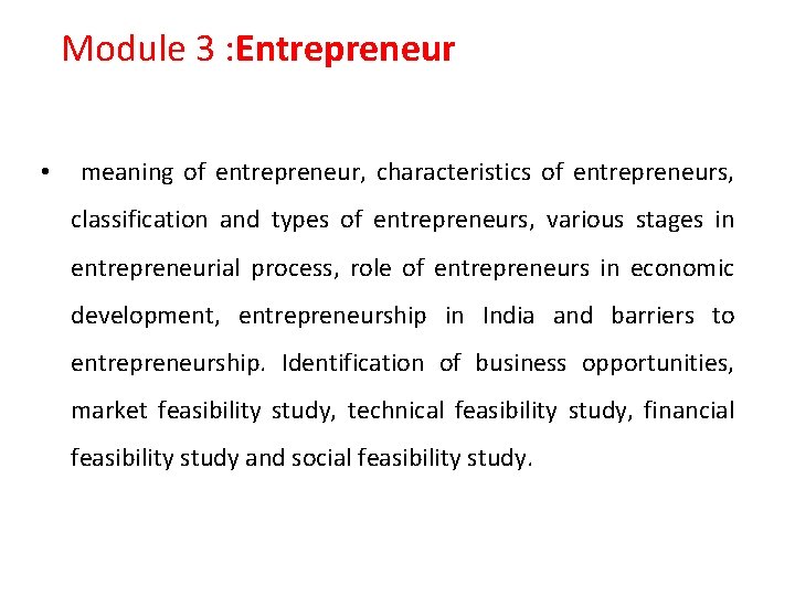 Module 3 : Entrepreneur • meaning of entrepreneur, characteristics of entrepreneurs, classification and types