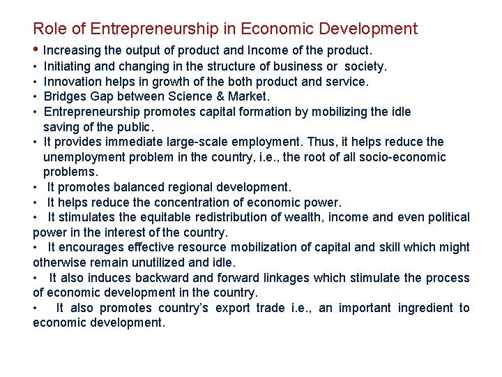 Role of Entrepreneurship in Economic Development • Increasing the output of product and Income