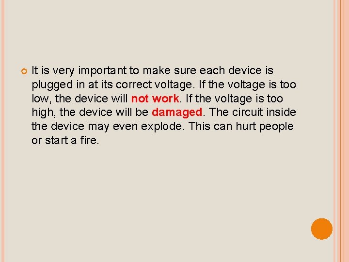  It is very important to make sure each device is plugged in at