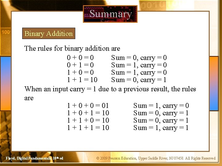 Summary Binary Addition The rules for binary addition are 0 + 0 = 0