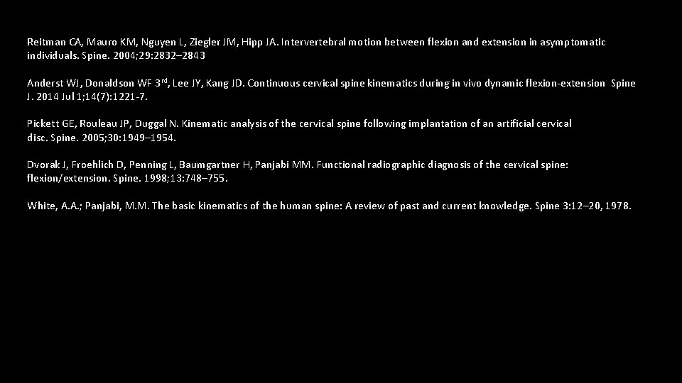 Reitman CA, Mauro KM, Nguyen L, Ziegler JM, Hipp JA. Intervertebral motion between flexion