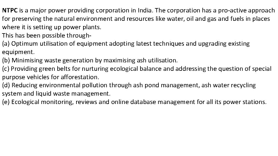 NTPC is a major power providing corporation in India. The corporation has a pro-active