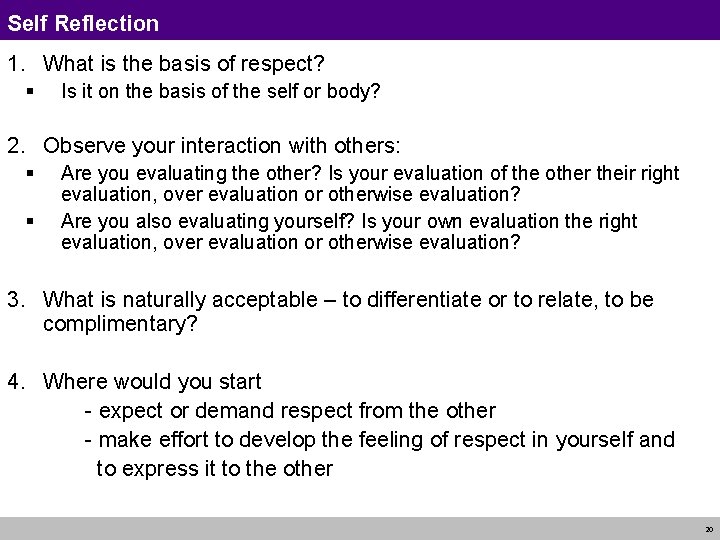 Self Reflection 1. What is the basis of respect? § Is it on the