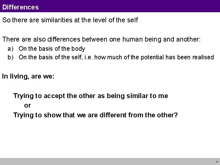 Differences So there are similarities at the level of the self There also differences