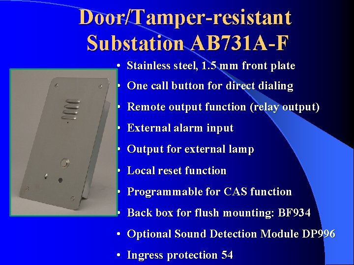 Door/Tamper-resistant Substation AB 731 A-F • Stainless steel, 1. 5 mm front plate •