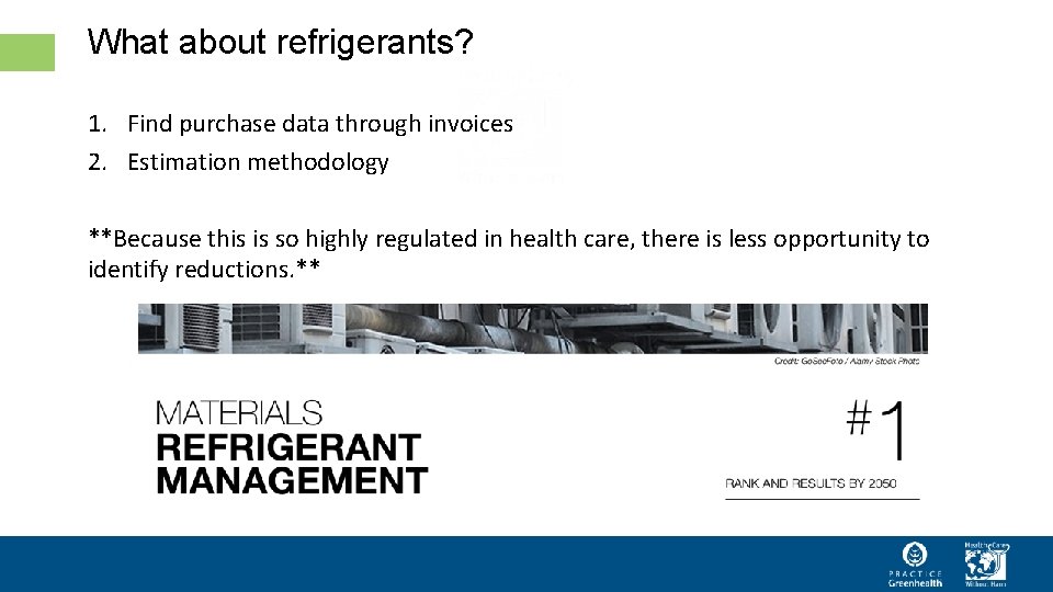 What about refrigerants? 1. Find purchase data through invoices 2. Estimation methodology **Because this