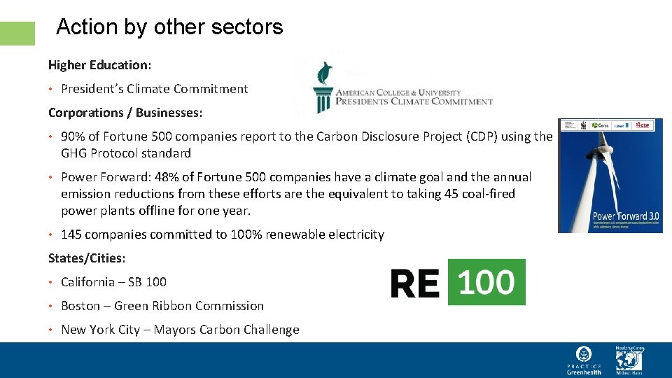 Action by other sectors Higher Education: • President’s Climate Commitment Corporations / Businesses: •