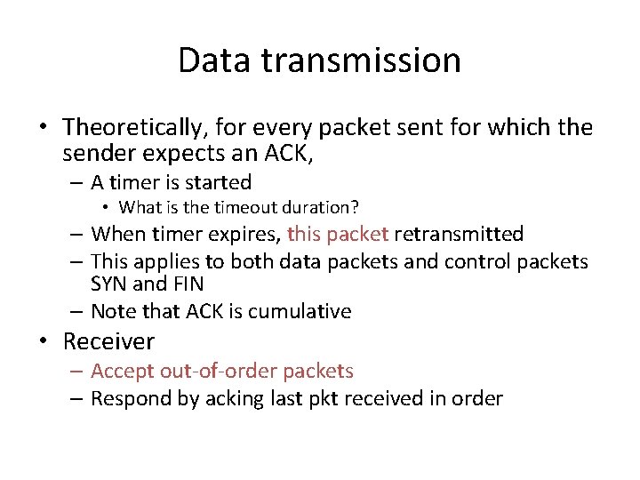 Data transmission • Theoretically, for every packet sent for which the sender expects an