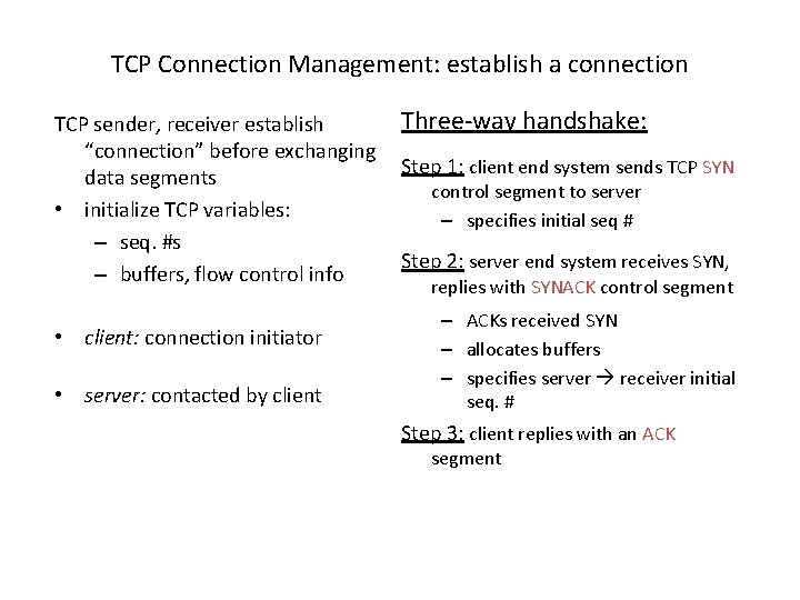 TCP Connection Management: establish a connection TCP sender, receiver establish “connection” before exchanging data