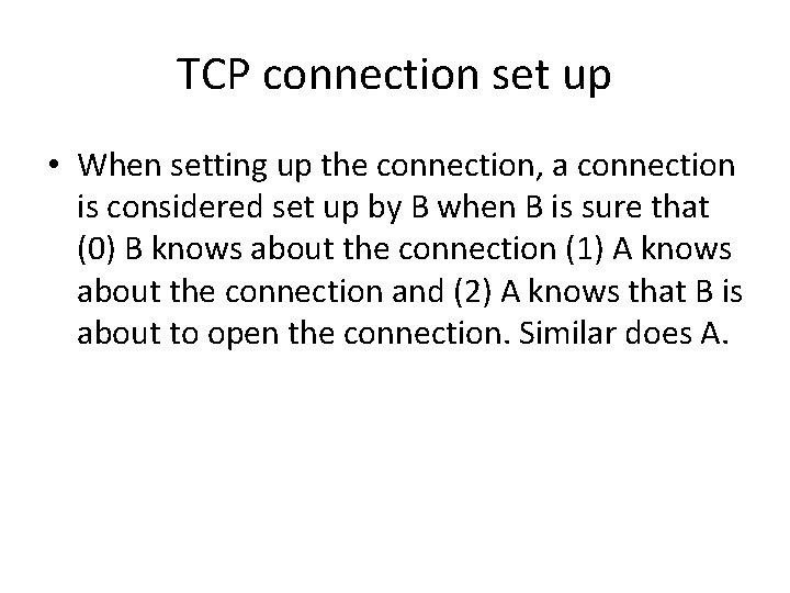 TCP connection set up • When setting up the connection, a connection is considered