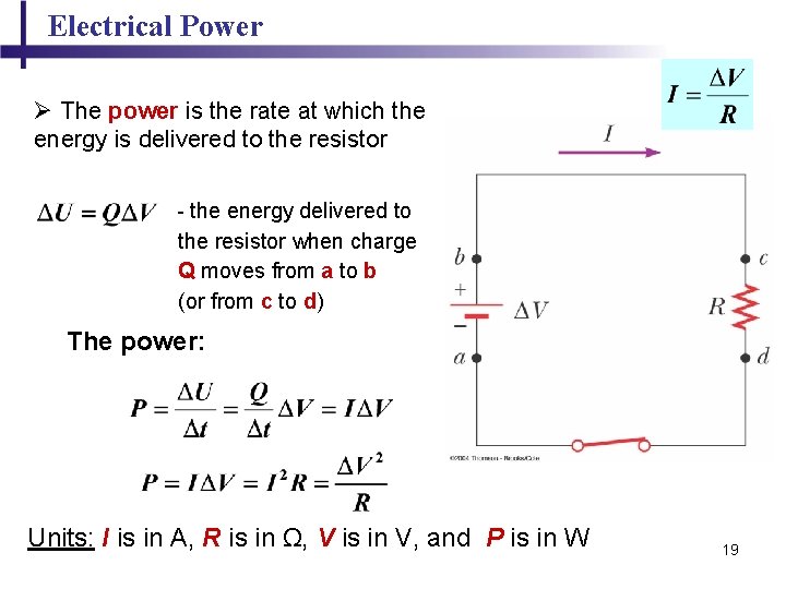 Electrical Power Ø The power is the rate at which the energy is delivered