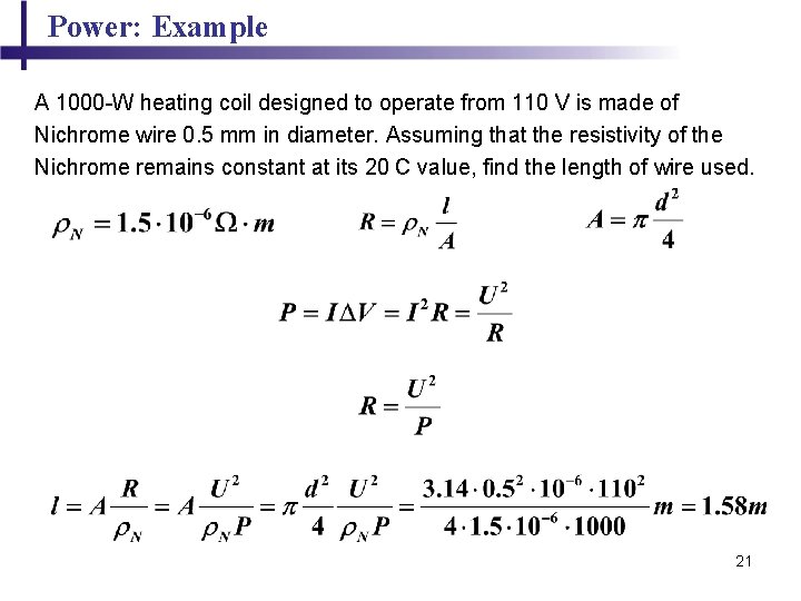 Power: Example A 1000 -W heating coil designed to operate from 110 V is