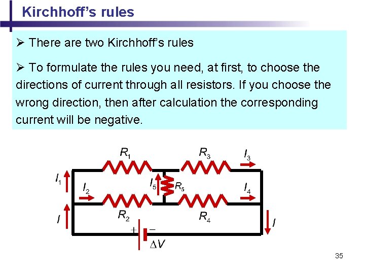 Kirchhoff’s rules Ø There are two Kirchhoff’s rules Ø To formulate the rules you