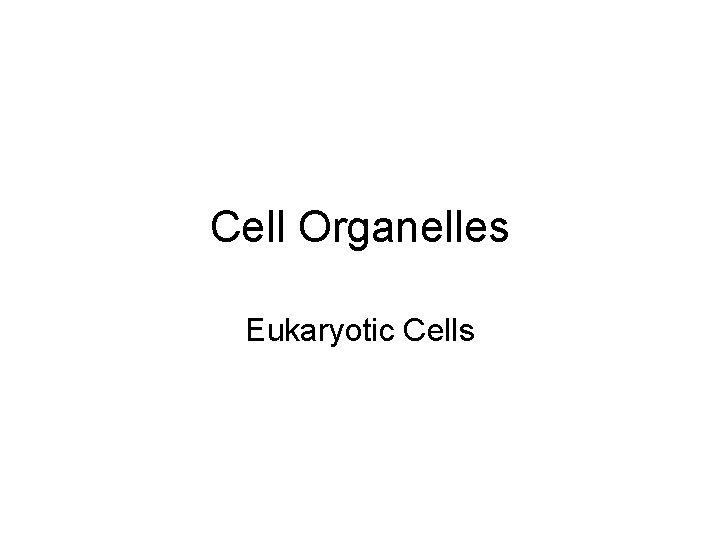 Cell Organelles Eukaryotic Cells 