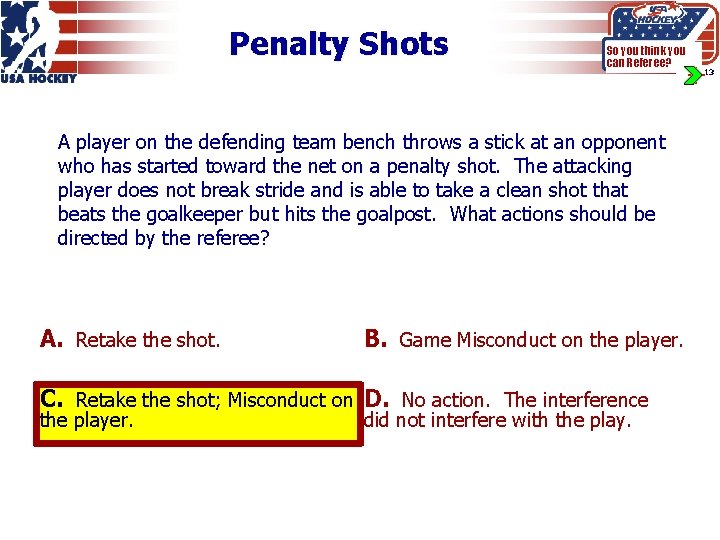 Penalty Shots So you think you can Referee? A player on the defending team