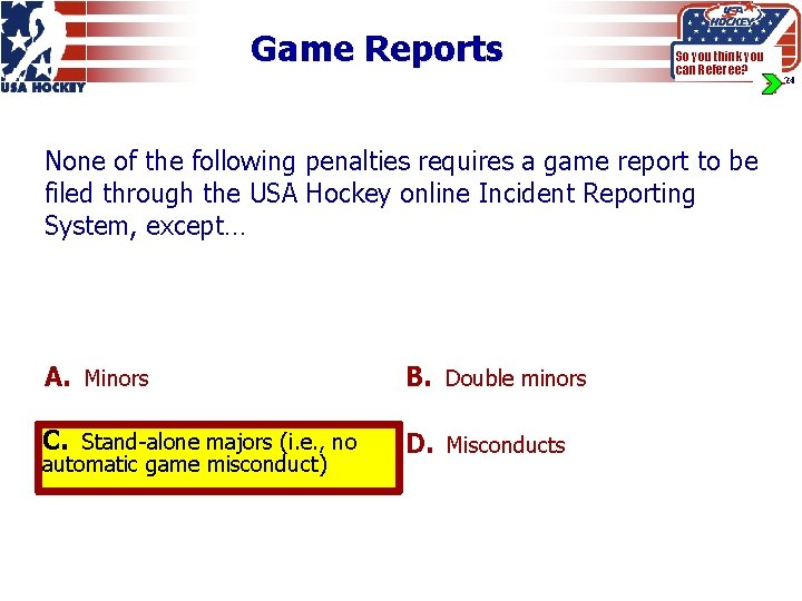 Game Reports So you think you can Referee? None of the following penalties requires