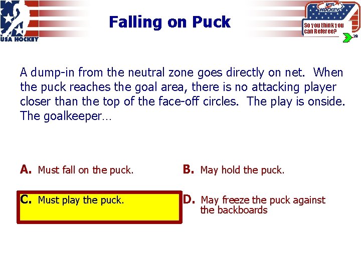 Falling on Puck So you think you can Referee? A dump-in from the neutral